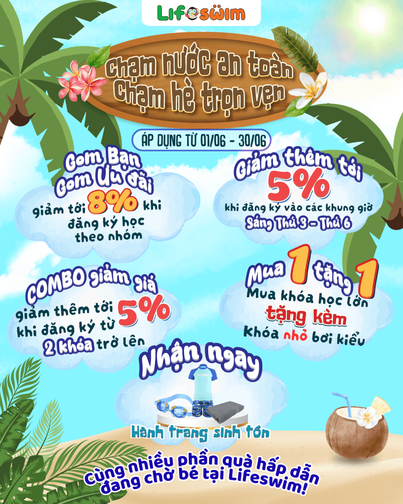 ƯU ĐÃI THÁNG 6: CHẠM NƯỚC AN TÒAN - CHẠM HÈ TRỌN VẸN